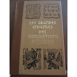 Paul ulrich les grandes énigmes des civilisations disparues