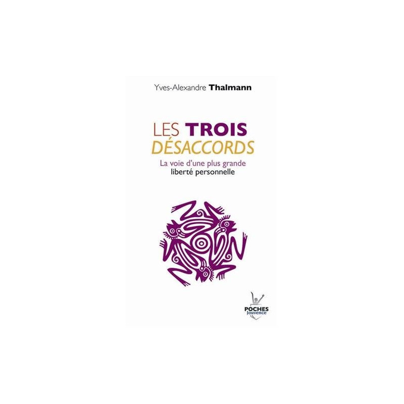 Les trois désaccords : La voie d'une plus grande liberté personnelle
