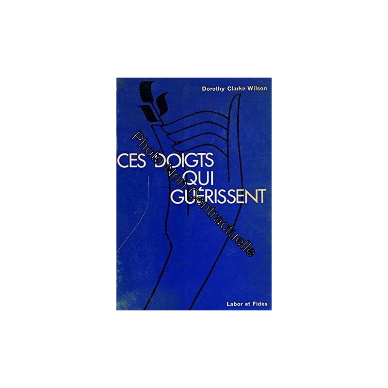 Ces doigts qui guérissent / Clarke Wilson Dorothy / Réf: 26459