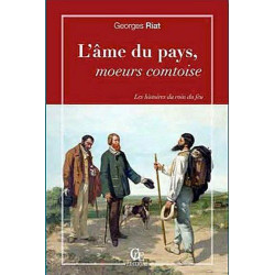 L'âme du pays : m urs comtoises