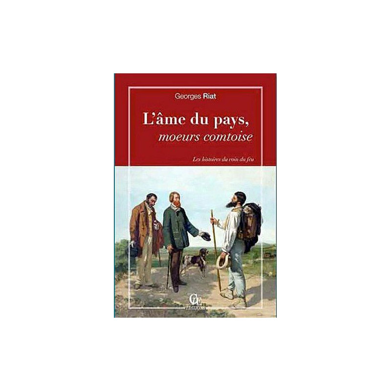 L'âme du pays : m urs comtoises