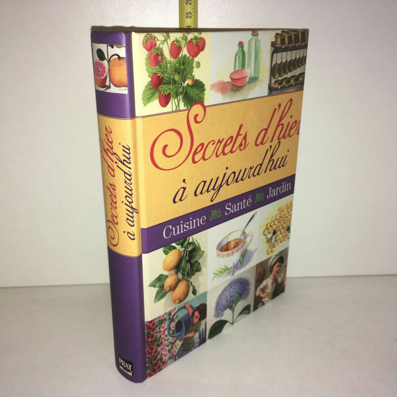 SECRETS D'HIER A AUJOURD'HUI Cuisine Santé Jardin