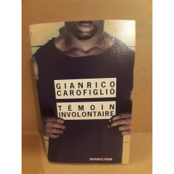 Gianrico Carofiglio Témoin Involontaire noir