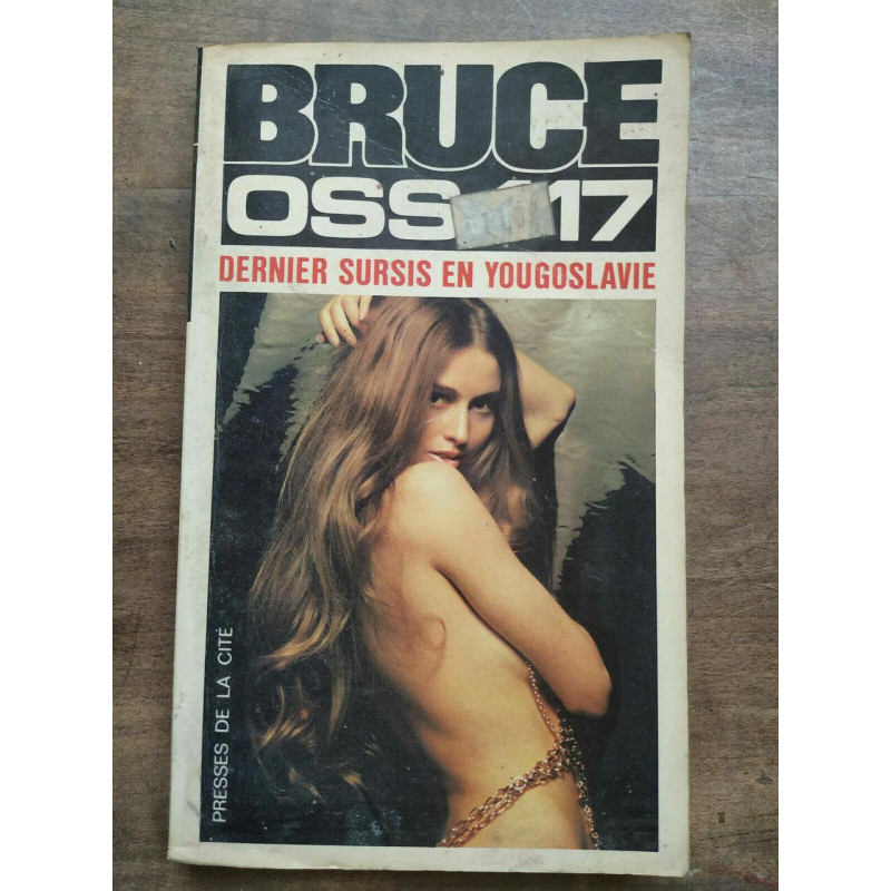 bruce OSS 117 dernier sursis en yougoslavie Presses de la cité