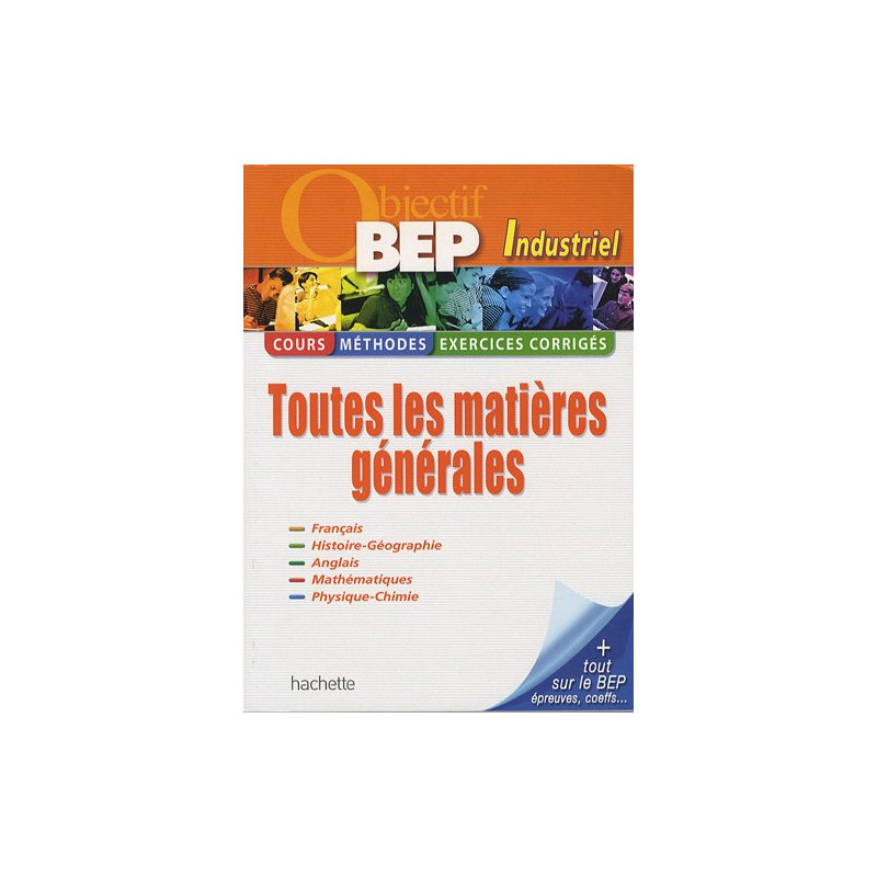 Objectif BEP industriel : Toutes les matières générales