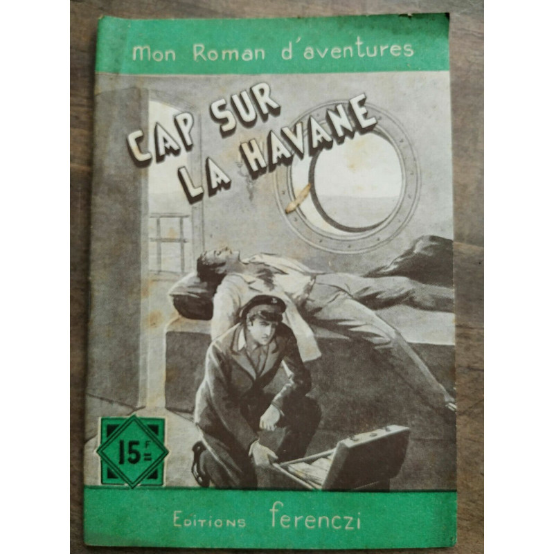 Mon Roman d'aventures Cap sur la havane - René-Paul noël