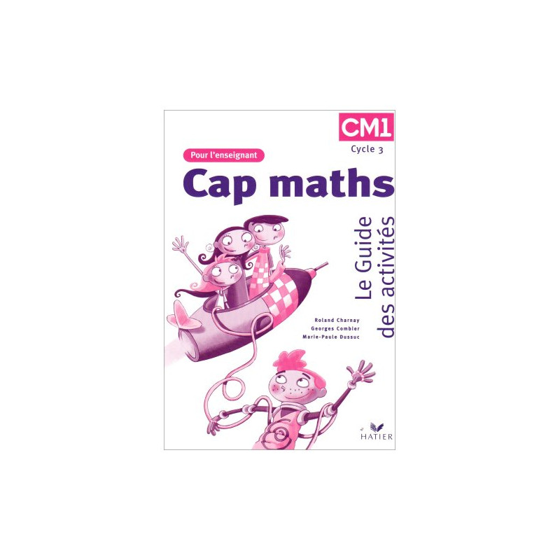 CM1 : Le Guide des activités pour le professeur