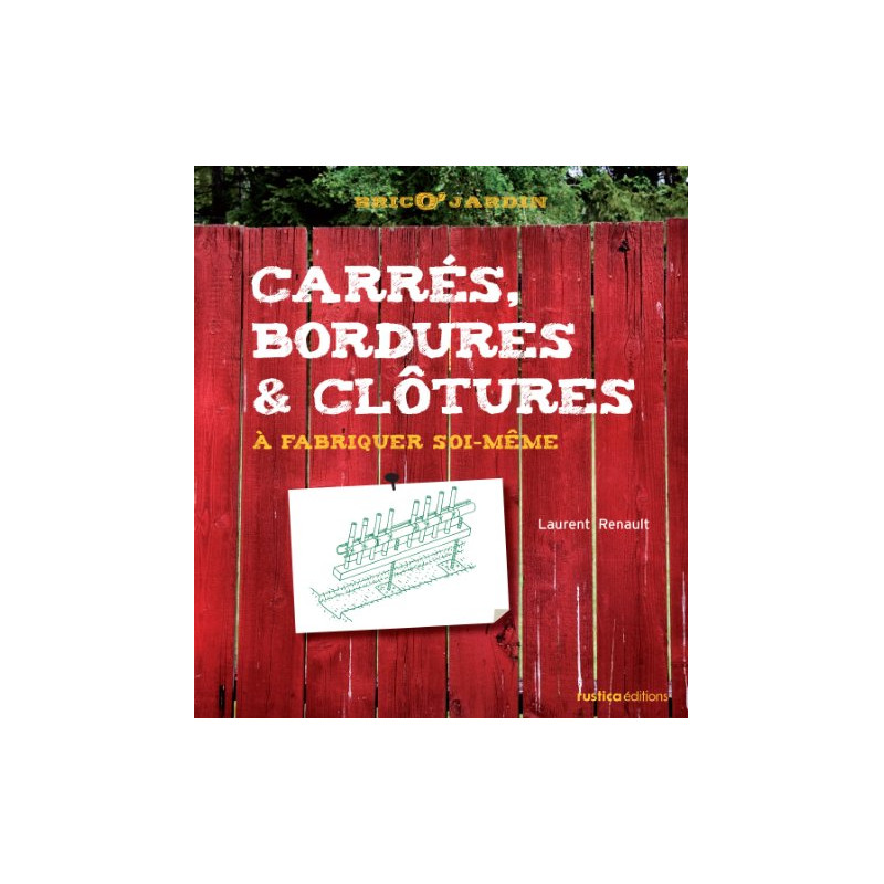 Carrés bordures et clôtures : A fabriquer soi-même