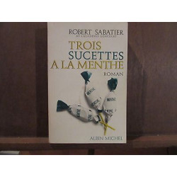 DE lacadémie goncourt TROIS SUCETTES A LA MENTHE