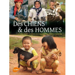 Des chiens et des hommes. Les plus beaux reportages du magazine...
