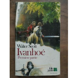 Walter Scott Ivanhoé Première partie Folio junior