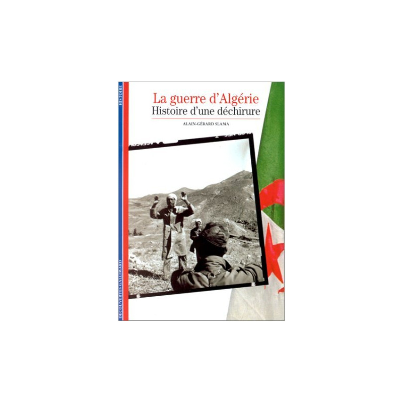 La Guerre d'Algérie : Histoire d'une déchirure