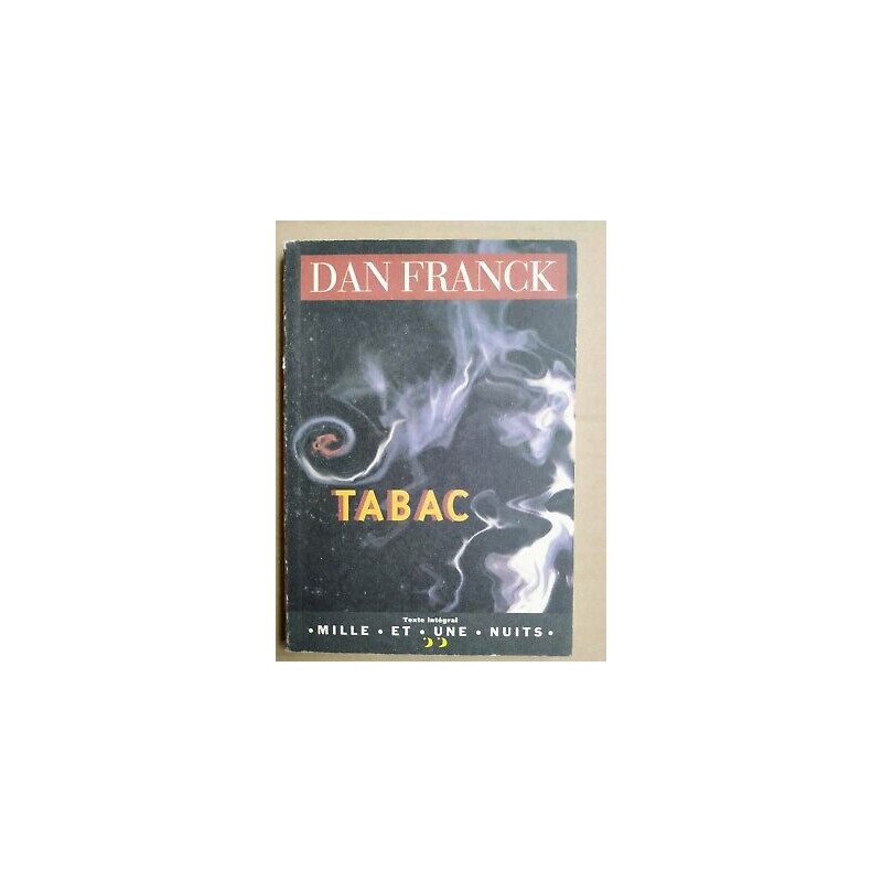 Dan Franck Tabac Mille et une nuits