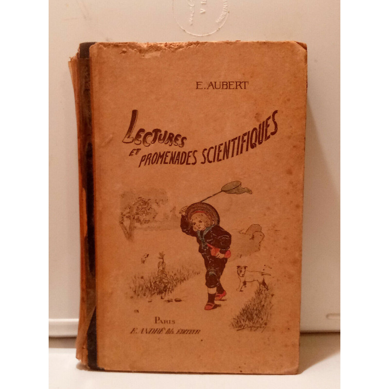 E. Aubert Lectures et promenades scientifiques E. André