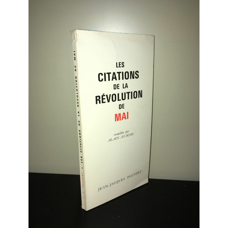 Alain Ayache LES CITATIONS DE LA REVOLUTION DE MAI 68 éd Pauvert 1968