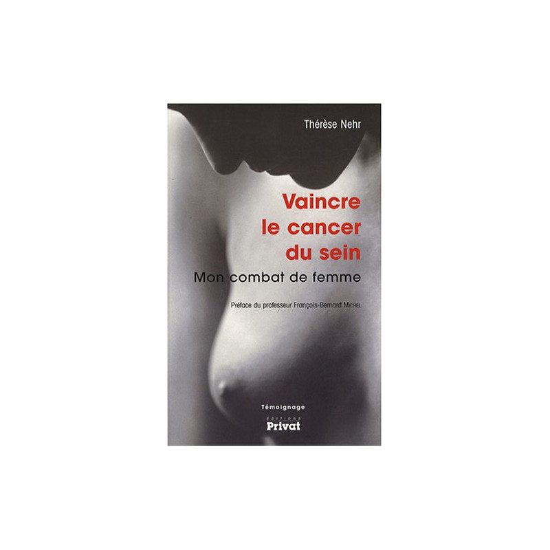 Vaincre le cancer du sein : Mon combat de femme