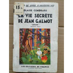 La Vie secrète de Jean Galmot Les