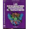 LES REINCARNATIONS MYSTERIEUSES ET FANTASTIQUES / COLLECTION...