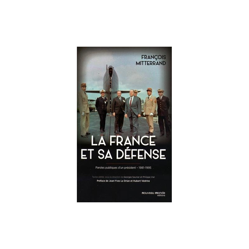 La France et sa Défense : Paroles publiques d'un président 1981-1995