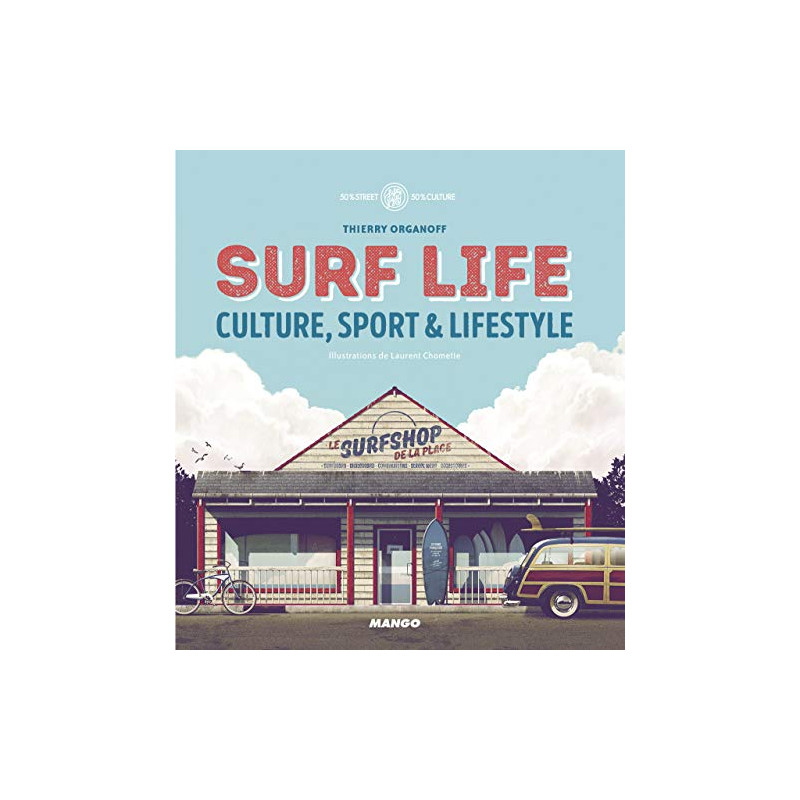Surf life : Culture sport et lifestyle