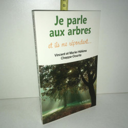 cheppe dourte JE PARLE AUX ARBRES ET ILS ME REPONDENT