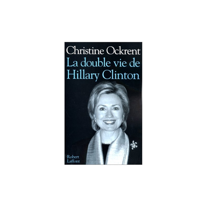 La double vie de Hillary Clinton