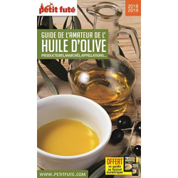 Guide de l'Amateur de l'huile d'Olive 2018-2019 Petit Futé