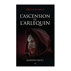 L?ascension de l?Arlequin (L?Arlequin rouge t. 3)