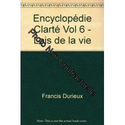 Encyclopédie Clarté Vol 6 - Lois de la vie