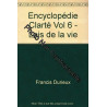 Encyclopédie Clarté Vol 6 - Lois de la vie