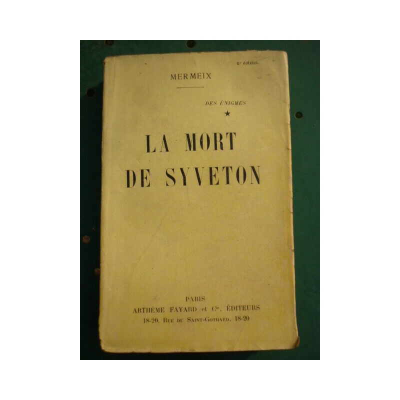 mermeix Des énigmes La Mort de syveton Arthème fayard