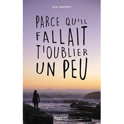 Parce qu'il fallait t'oublier un peu