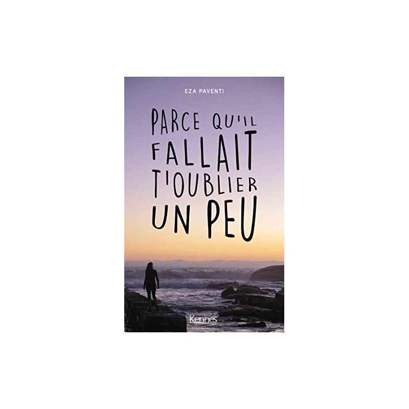 Parce qu'il fallait t'oublier un peu