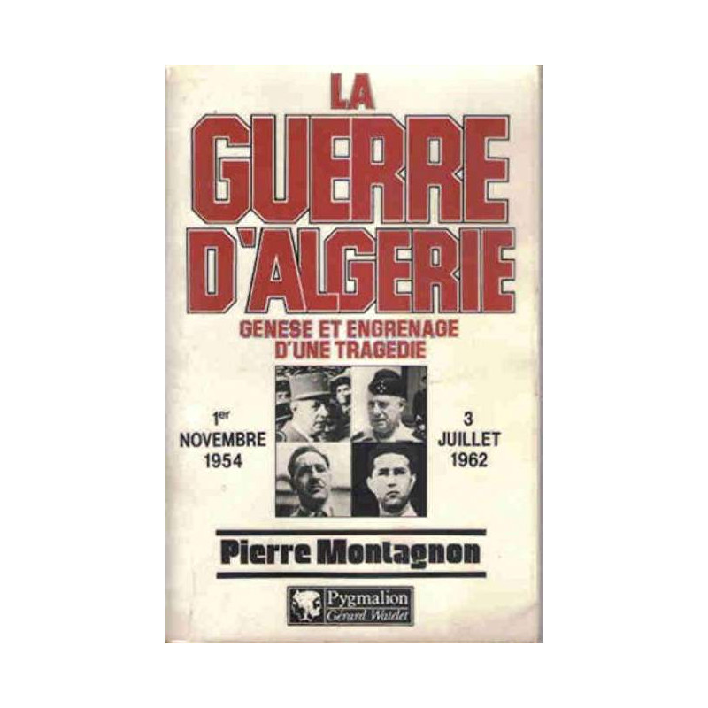 La guerre d'algérie genese et engrenage d'une tragédie - 1er...