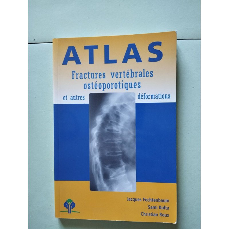 Atlas des fractures vertébrales ostéoporotiques et autres déformations
