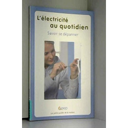 L'électricité au quotidien : Savoir se dépanner