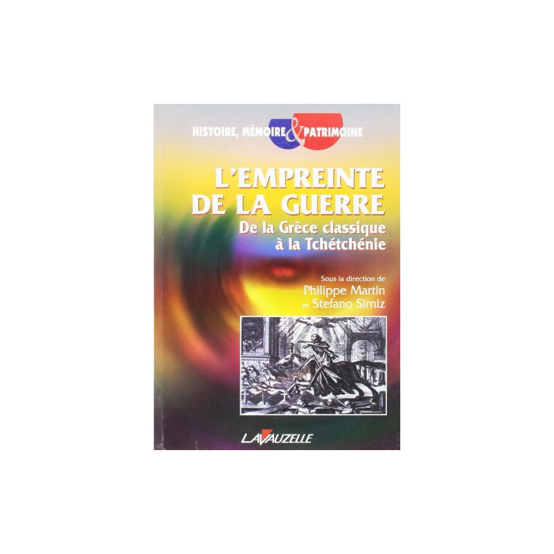 L'empreinte de la guerre: de la Grèce classique à la Tchétchénie