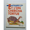 Et l'on chercha tortue