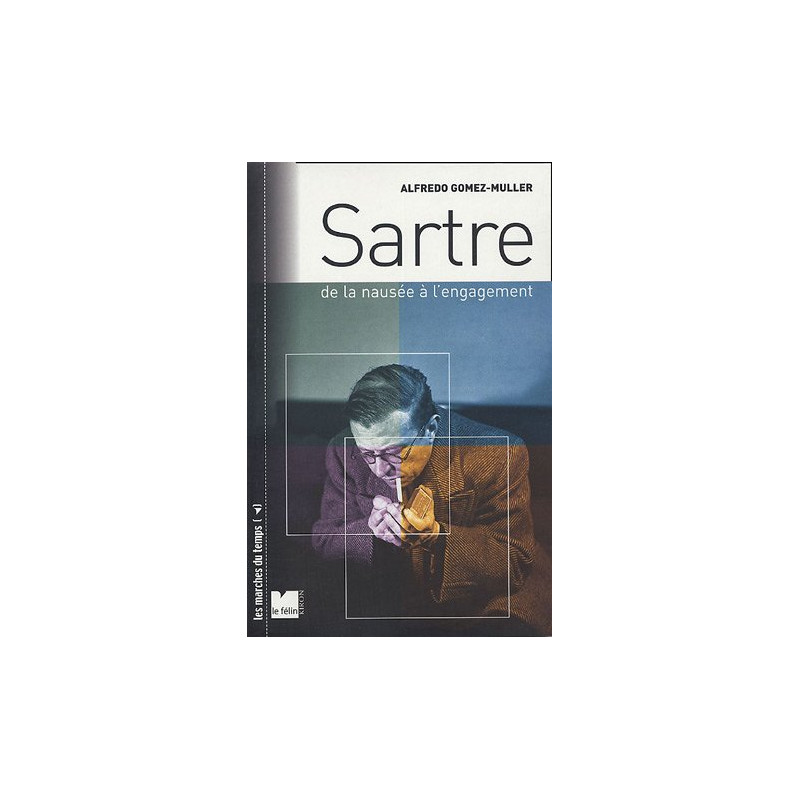 Sartre : De la nausée à l'engagement