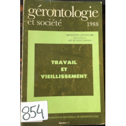 GERONTOLOGIE ET SOCIETE NUMERO 45 - TRAVAIL ET VIEILLISSEMENT