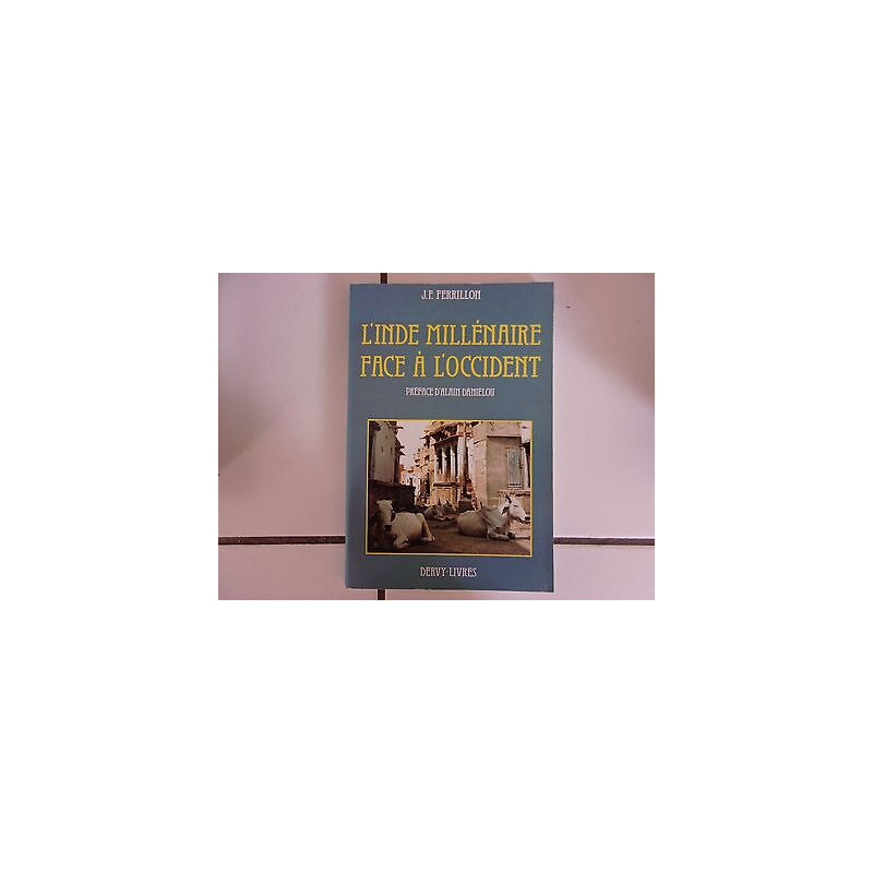 J F FERRILLON L' Inde millénaire face à L' Occident