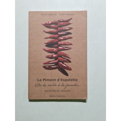 Le Piment d'Espelette: De la corde à la poudre Recettes et astuces...