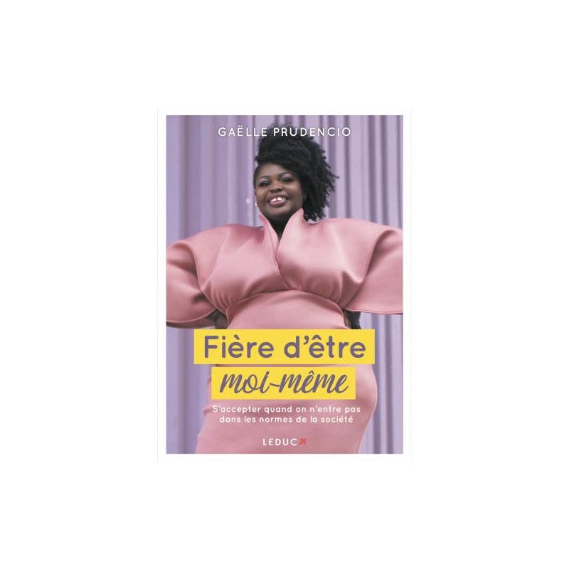 Fière d'être moi-même: S'accepter quand ont n'entre pas dans les...