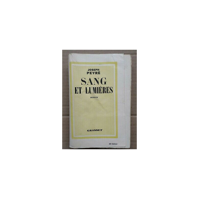 Joseph Peyré Sang et Lumières