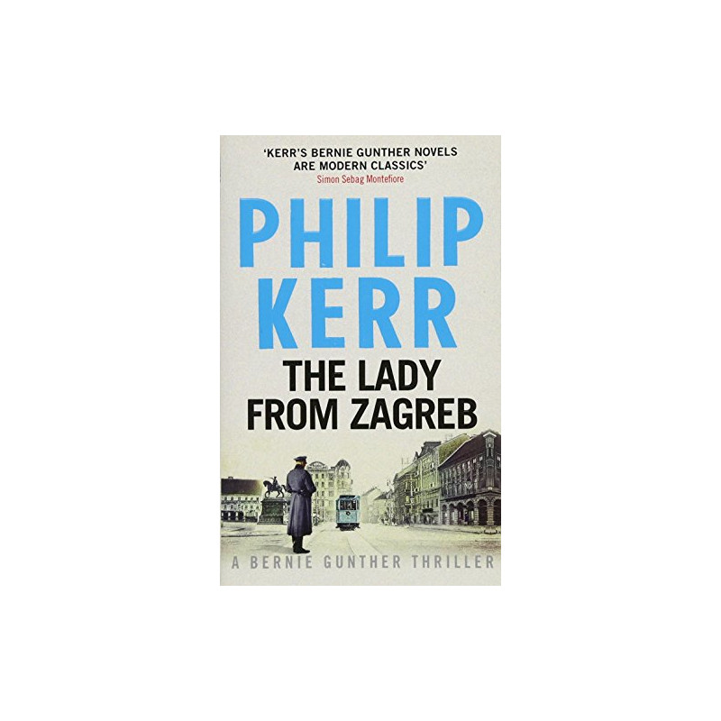 The Lady From Zagreb: Bernie Gunther Thriller 10