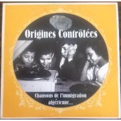 ORIGINES CONTROLEES - CHANSONS DE L'IMMIGRATION ALGERIENNE