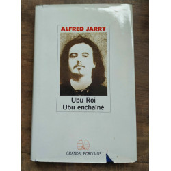 Ubu Roi Ubu enchaîné Grands ecrivains