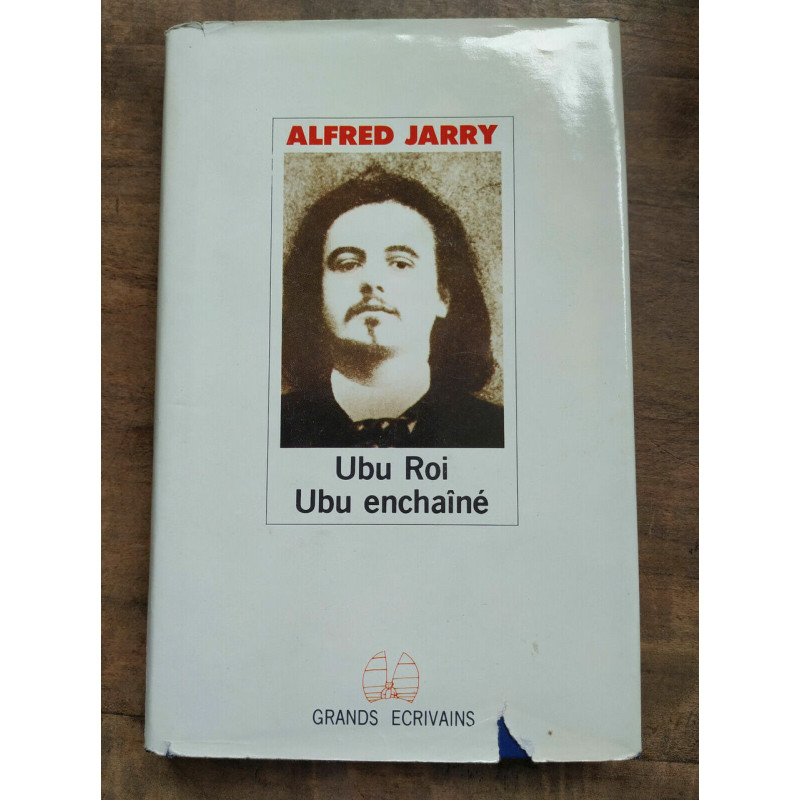Ubu Roi Ubu enchaîné Grands ecrivains