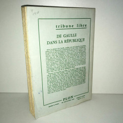 Léo Hamon DE GAULLE DANS LA REPUBLIQUE Tribune Libre 37 Capitant