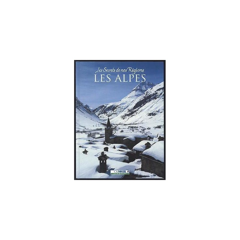 Les Secrets De Nos Regions Les ALPES
